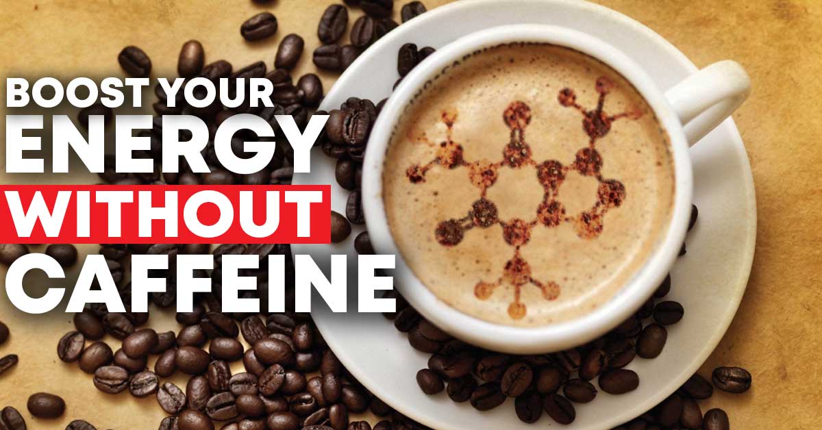 How to Increase Daily Energy Levels Without Caffeine